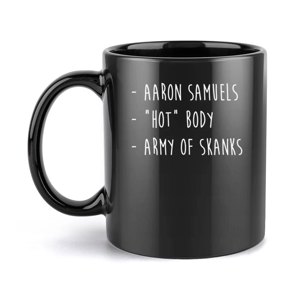 Aaron Samuels Hot Body Army Of Skanks Funny Mean Girls Movie Quote Gra Black Mug