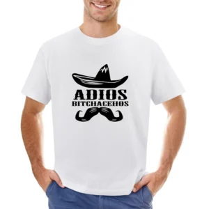 Adios Bitchacehos Funny Spanish Moustache Graphic Tee Shirt Asian Size Men T-Shirt