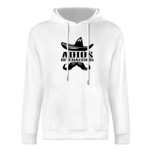 Adios Bitchacehos Funny Spanish Moustache Graphic Tee Shirt European Size Men Hoodie