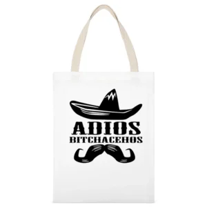 Adios Bitchacehos Funny Spanish Moustache Graphic Tee Shirt White Canvas Tote Shopping Bag