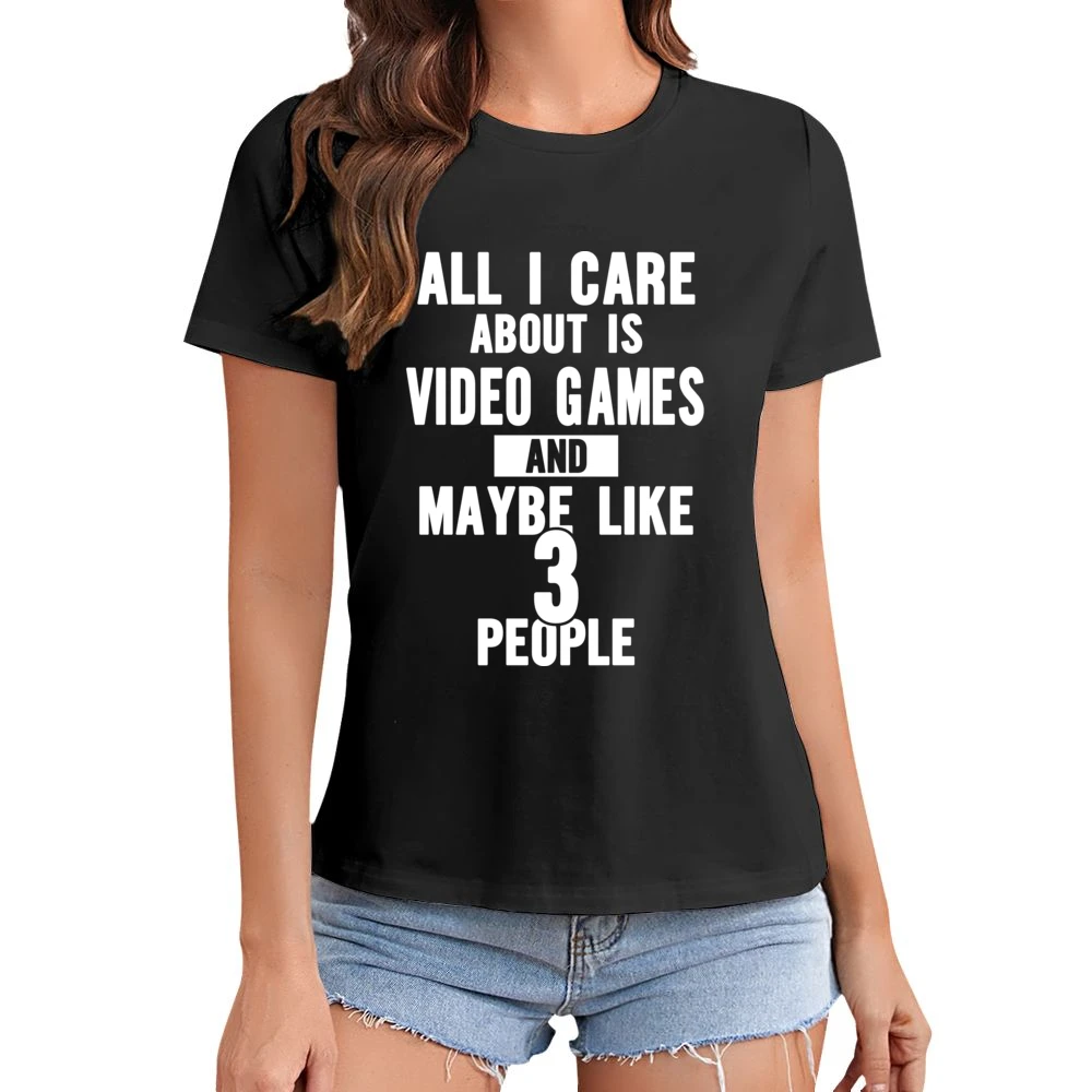 All I Care About Is Video Games Tshirt Asian Size Women Ladies T-shirt