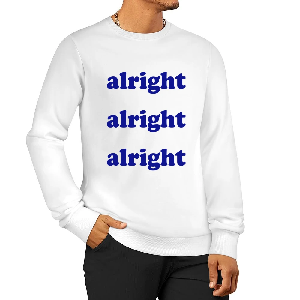 Alright Alright Alright Fun Vintage Party Graphic Men Pullover Sweatshirt