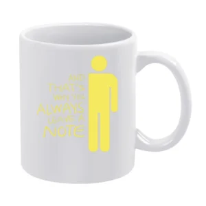 And That's why you Always Leave a note funny humor White Mug