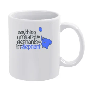 Anything unrelated to elephant White Mug