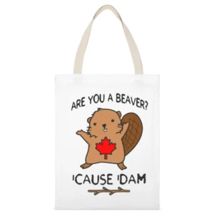 Are You A Beaver Cause Dam Funny Cute Canada Day Joke Graphic Canadian White Canvas Tote Shopping Bag