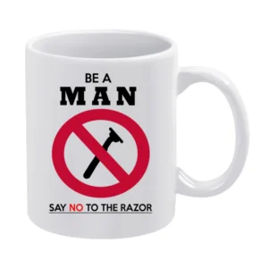 Be A Man Say No To The Razor Funny Beard Moustache White Mug
