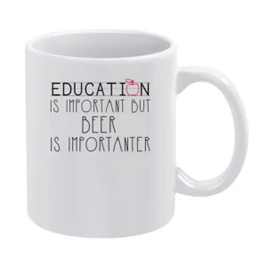 Beer Is Importanter Tshirt (all Styles And Colors Available) White Mug