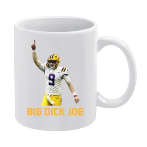 Big Dick Joe Burrow Lsu Louisiana Football Sports Fan White Mug