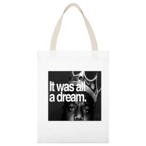 Biggie It Was All a Dream Tshirt White Canvas Tote Shopping Bag