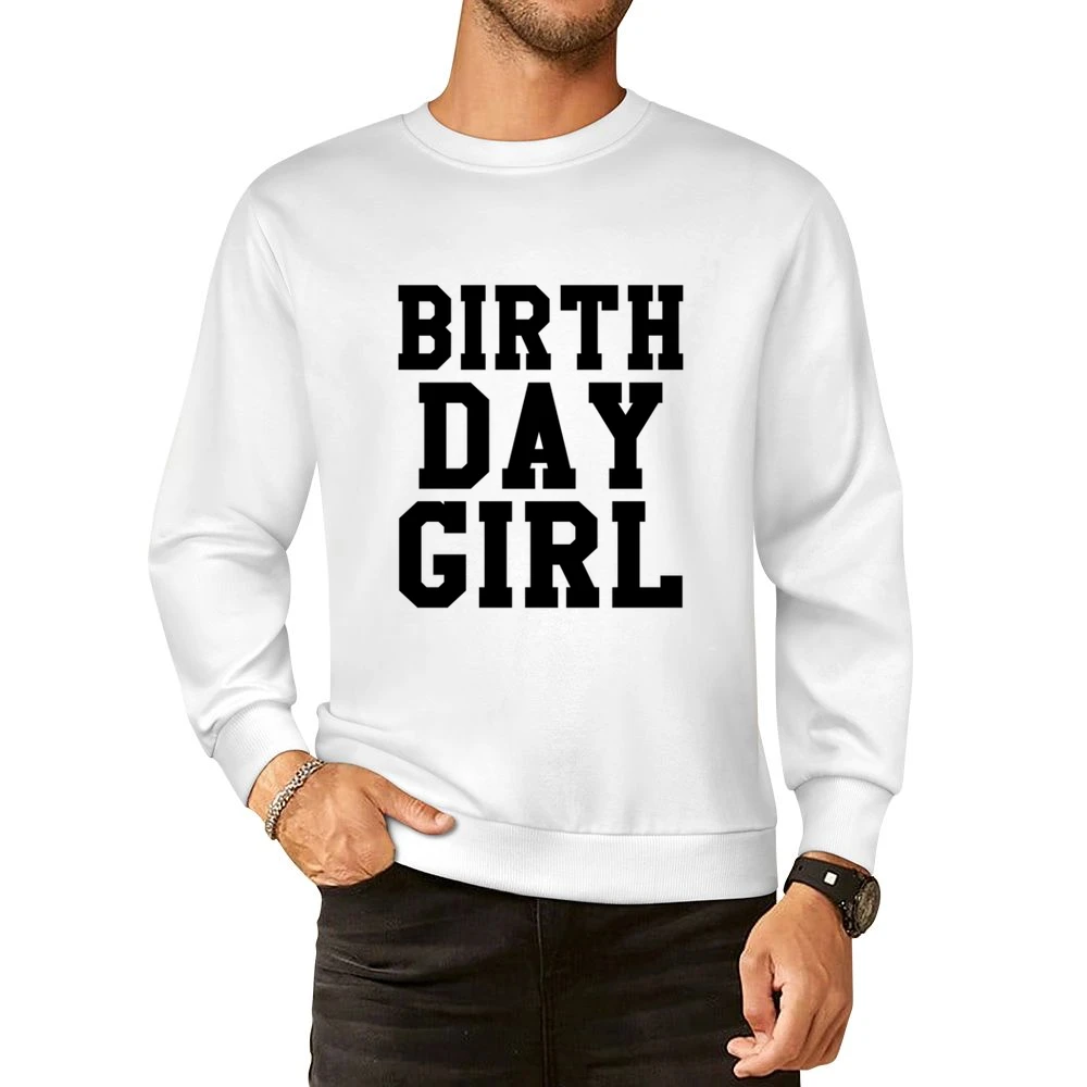 Birth Day Girl Fun Birthday Graphic Tee Shirt European Size Pullover Sweater