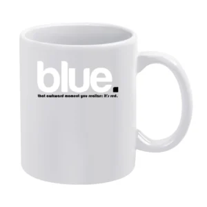Blue awkward moment is red White Mug