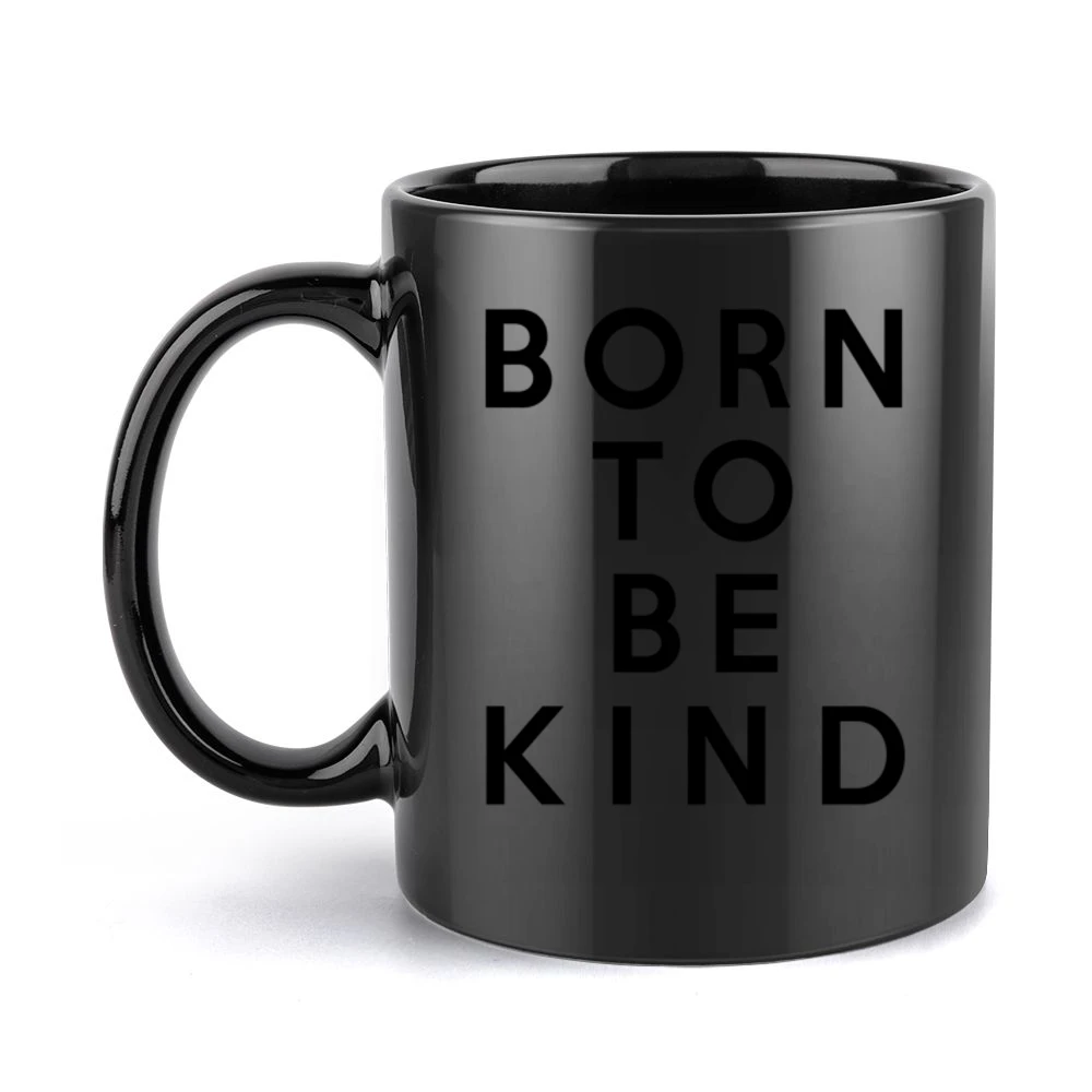 Born To Be Kind Fun Cute Graphic Black Mug