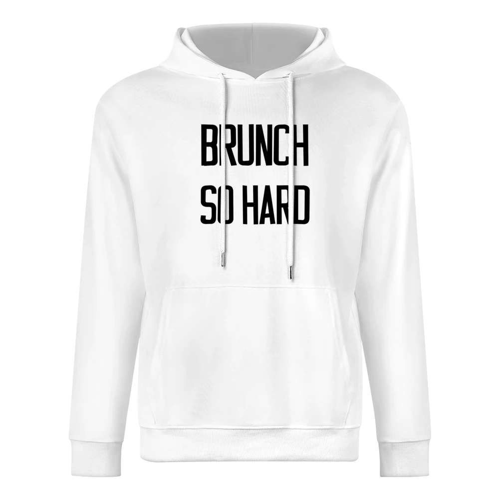 Brunch So Hard Fun Favorite Meal Popular Graphic Food European Size Men Hoodie
