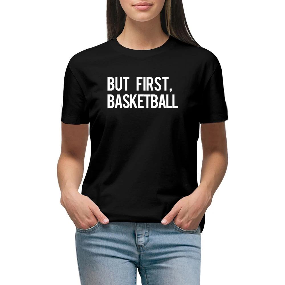 But First Basketball Fun Professional Athlete Fan Graphic Tee Shirt Premium Women Ladies T-shirt
