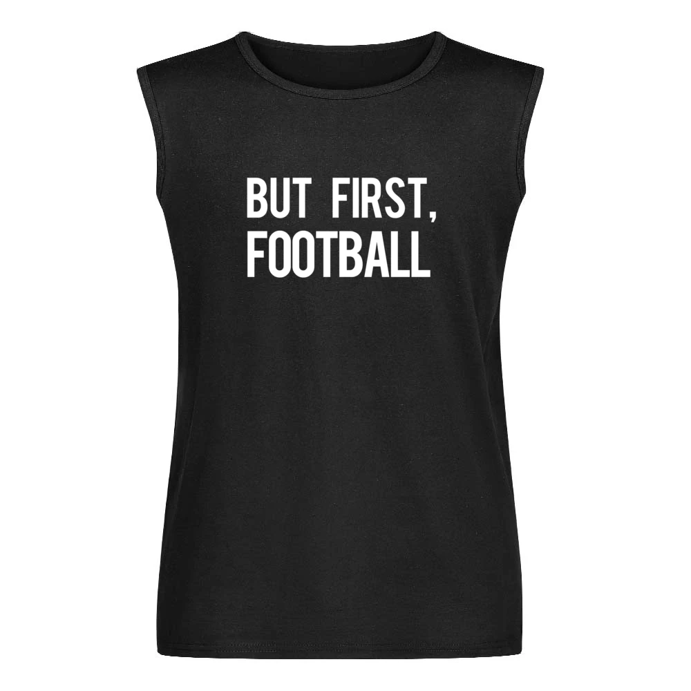 But First Football Fun Professional Sports Athlete Fan Graphic Tee Shi Men Sleeveless T-Shirt