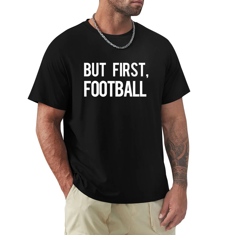But First Football Fun Professional Sports Athlete Fan Graphic Tee Shi Premium Men T-shirt