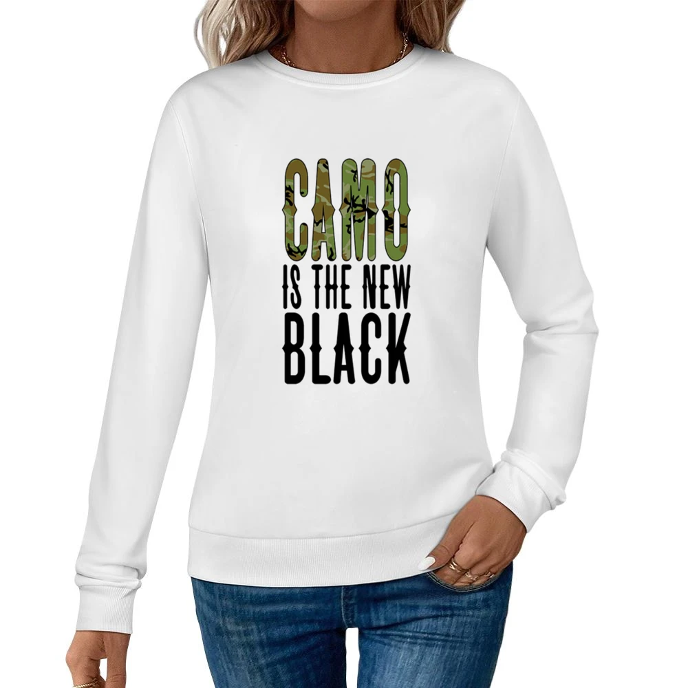 Camo is the new Black Tshirt Women Pullover Sweatshirt
