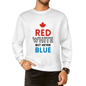 Canada Day 150 Red White But Never Blue Celebrate Canadian Graphic Tee European Size Pullover Sweater