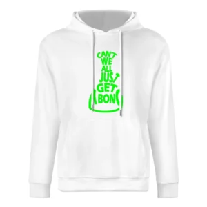 Cant We All Just Get A Bong Funny Tee Shirt European Size Men Hoodie