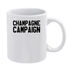 Champagne Campaign Funny Popular Fashion Blog Graphic Tee Shirt White Mug