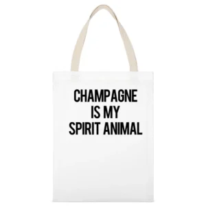 Champagne Is My Spirit Animal Funny Popular Party Alcohol Graphic Tee White Canvas Tote Shopping Bag