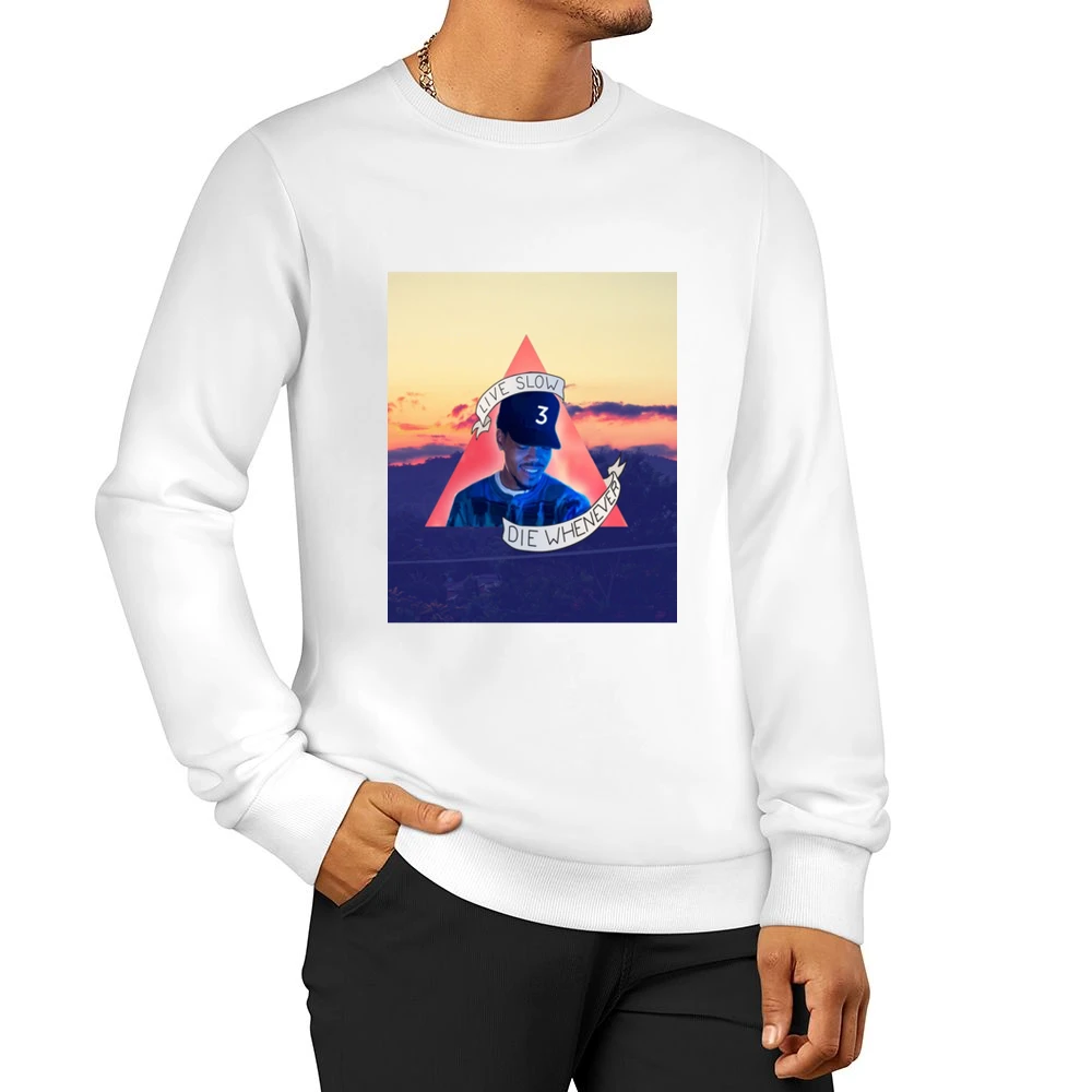 Chance The Rapper Live Slow Die Whenever Tshirt Men Pullover Sweatshirt