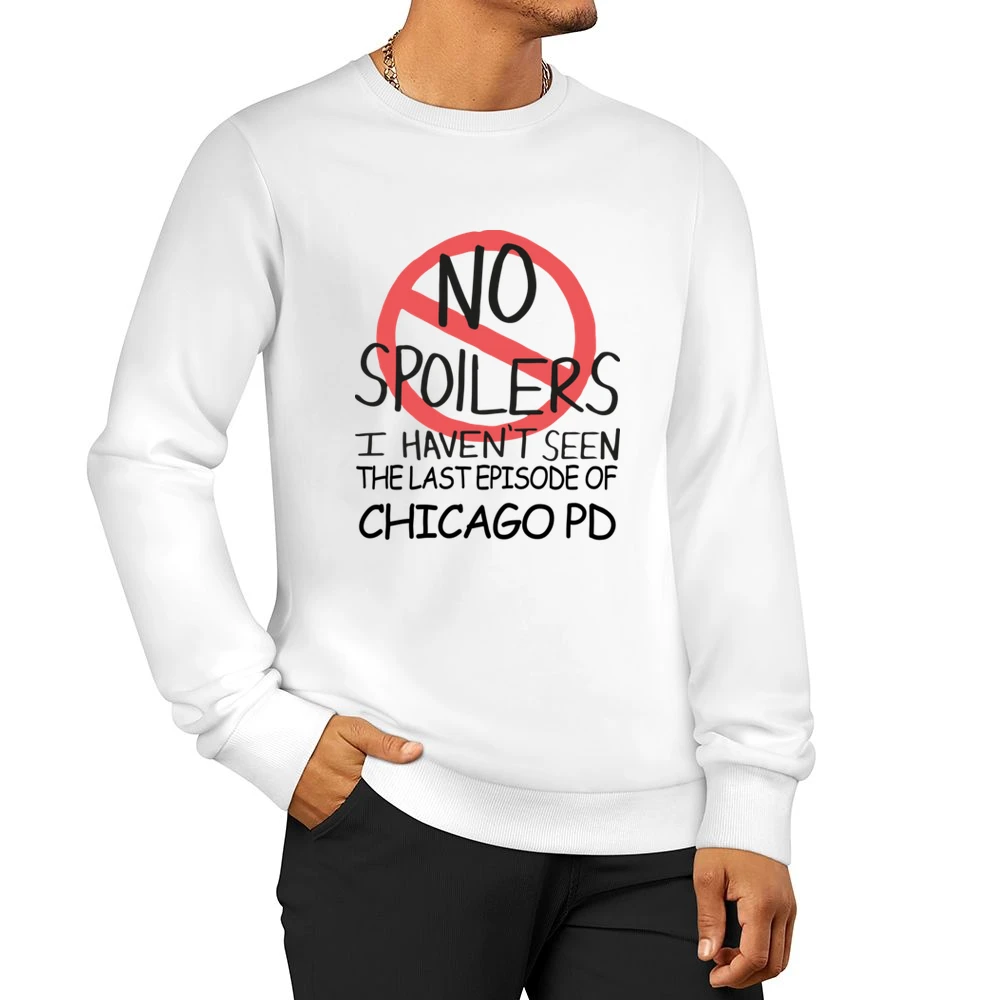 Chicago Pd No Spoilers Last Episode Tv Funny Men Pullover Sweatshirt