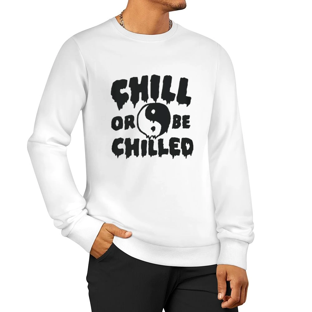 Chill Or Be Chilled Fun Yin Yang Dripping Graphic Men Pullover Sweatshirt