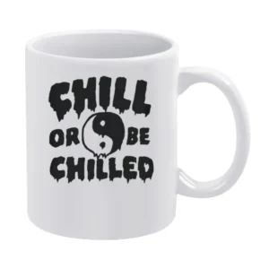 Chill Or Be Chilled Fun Yin Yang Dripping Graphic White Mug