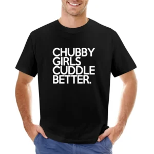 Chubby Girls Cuddle Better Fun Graphic Tee Shirt Asian Size Men T-Shirt