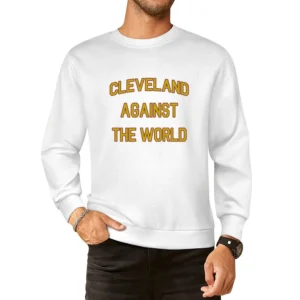 Cleveland Against The World Fun Popular Ohio Basketball Team Graphic F European Size Pullover Sweater