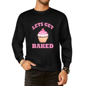 Cupcake Lets Get Baked Funny Tee Shirt European Size Pullover Sweater