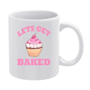 Cupcake Lets Get Baked Funny Tee Shirt White Mug