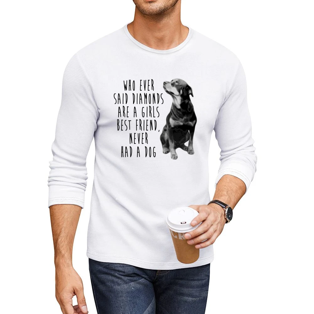 Diamonds Are A Girls Best Friend Never Had A Dog Fun Rottweiler T Shir Men CrewNeck Long Sleeve T-Shirt