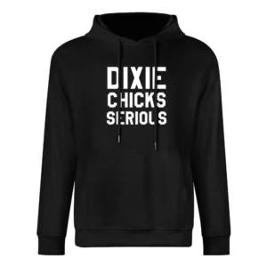 Dixie Chicks Serious Funny Popular Pitch Perfect Movie Quote European Size Men Hoodie