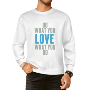 Do what you love what you do European Size Pullover Sweater