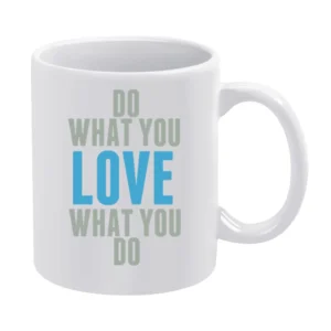 Do what you love what you do White Mug