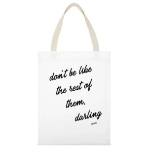 Dont Be Like The Rest Of Them Darling Popular Graphic White Canvas Tote Shopping Bag