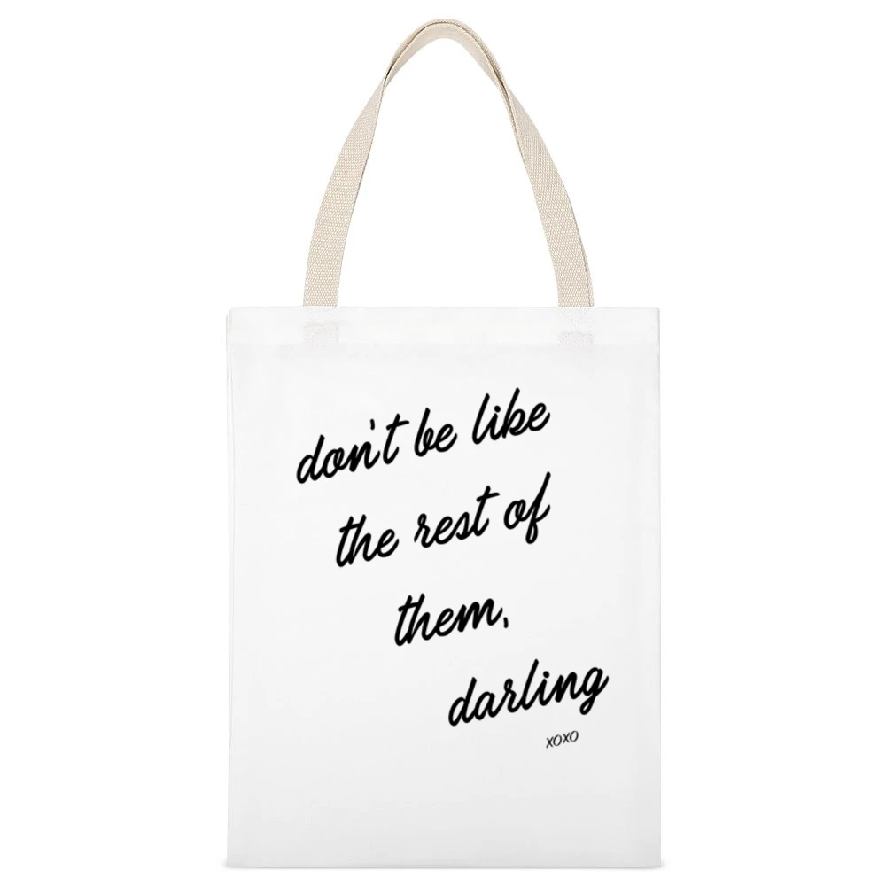 Dont Be Like The Rest Of Them Darling Popular Graphic White Canvas Tote Shopping Bag