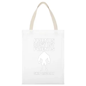 Don't Skip Leg Day Tshirt White Canvas Tote Shopping Bag