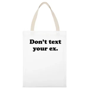Dont Text Your Ex Funny Instagram Tumblr Popular Celebrity Blogger T S White Canvas Tote Shopping Bag