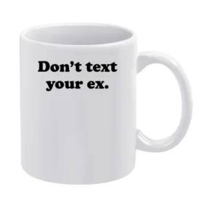 Dont Text Your Ex Funny Instagram Tumblr Popular Celebrity Blogger T S White Mug
