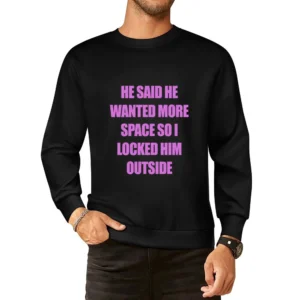 Dump Him Addison Rae Funny Locked Him Outside Graphic Ladies European Size Pullover Sweater
