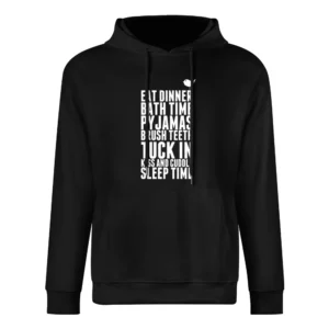 Eat dinner bath time pyjamas brush teeth tuck in kiss and cuddle sleep European Size Men Hoodie
