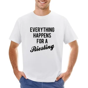 Everything Happens For A Riesling Fun Wine Lover Popular Fashion Graph Asian Size Men T-Shirt