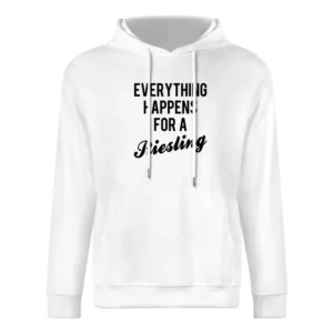 Everything Happens For A Riesling Fun Wine Lover Popular Fashion Graph European Size Men Hoodie