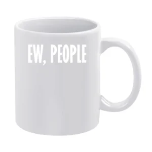Ew People Funny Anti Social Popular Instagram Blogger Graphic White Mug