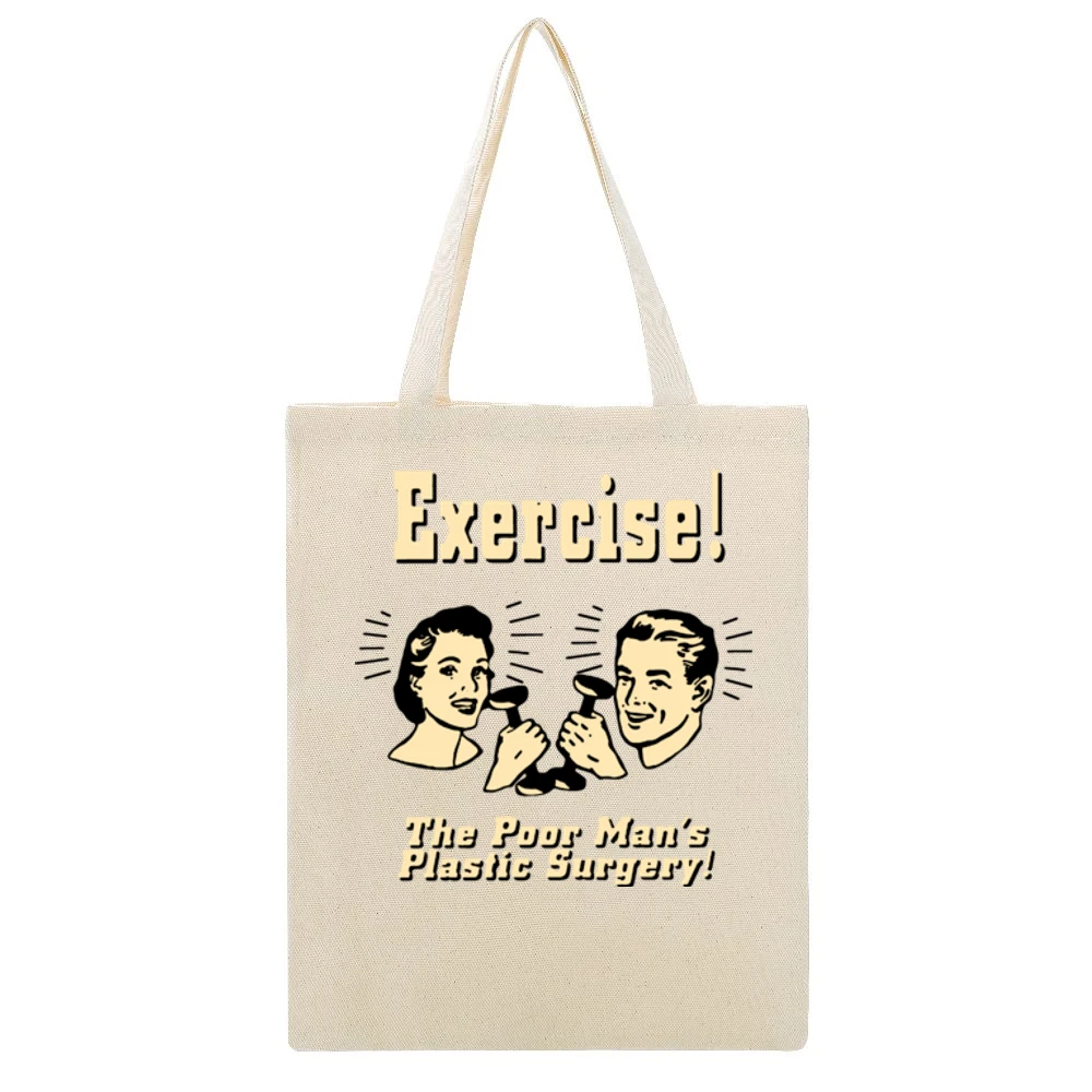 Exercise The Poor Mans Plastic Surgery Beige Canvas Tote Shopping Bag