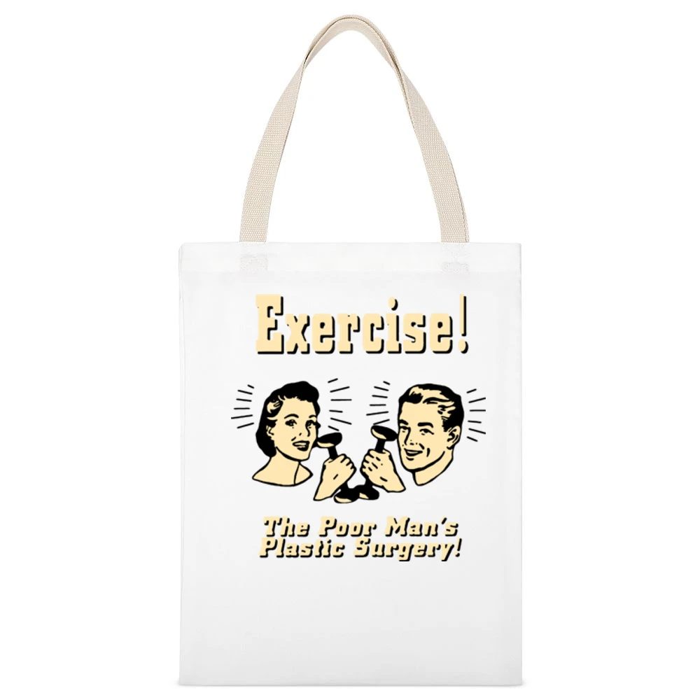 Exercise The Poor Mans Plastic Surgery White Canvas Tote Shopping Bag
