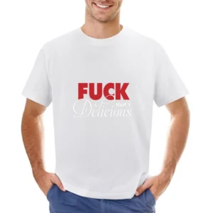 F*ck That's Delicious Asian Size Men T-Shirt